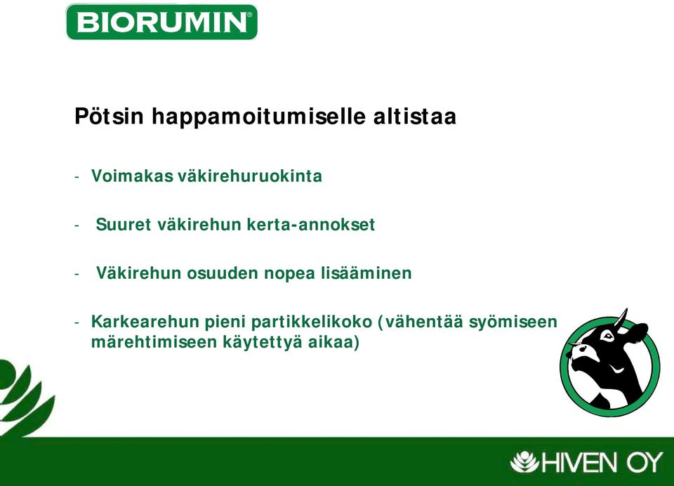 Väkirehun osuuden nopea lisääminen - Karkearehun pieni