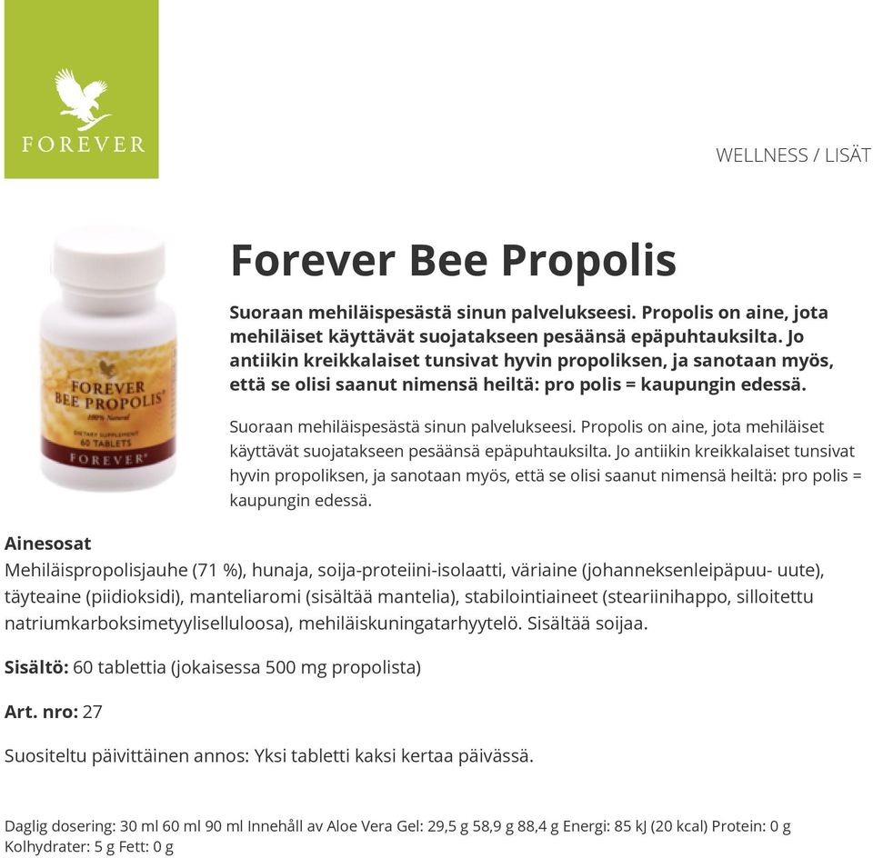 Propolis on aine, jota mehiläiset käyttävät suojatakseen pesäänsä epäpuhtauksilta.