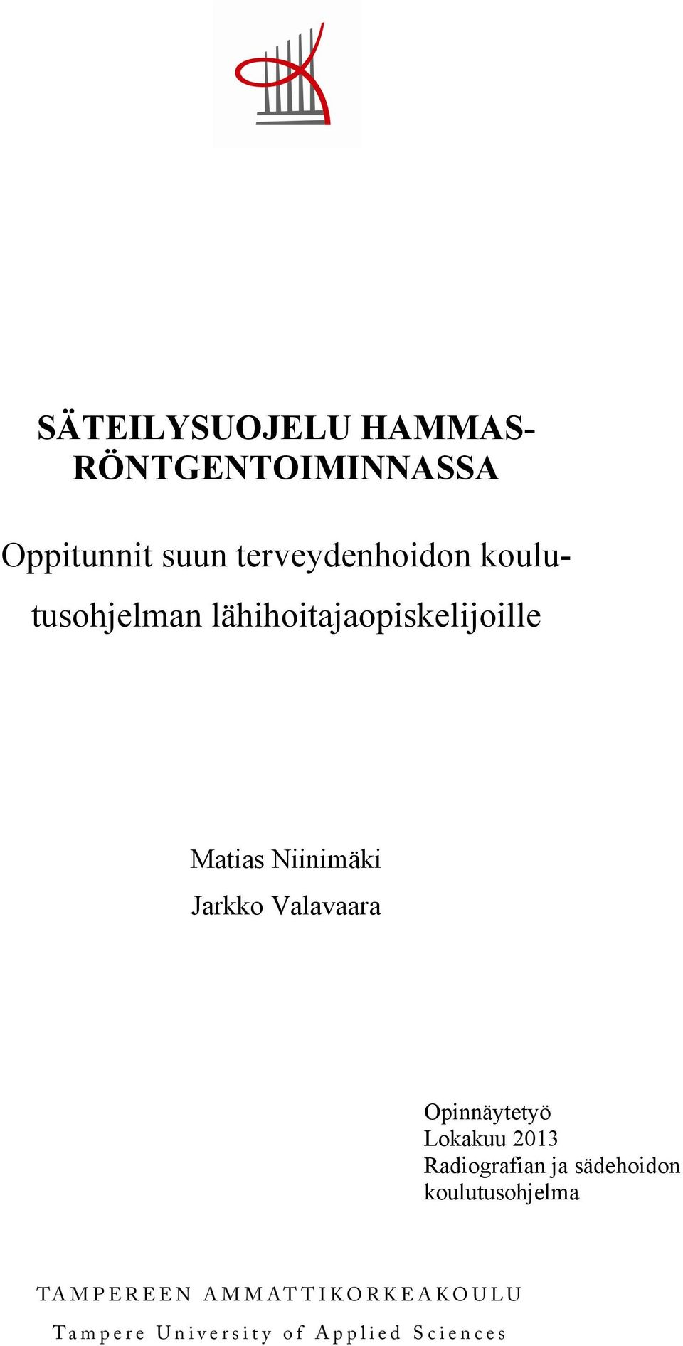 lähihoitajaopiskelijoille Matias Niinimäki Jarkko
