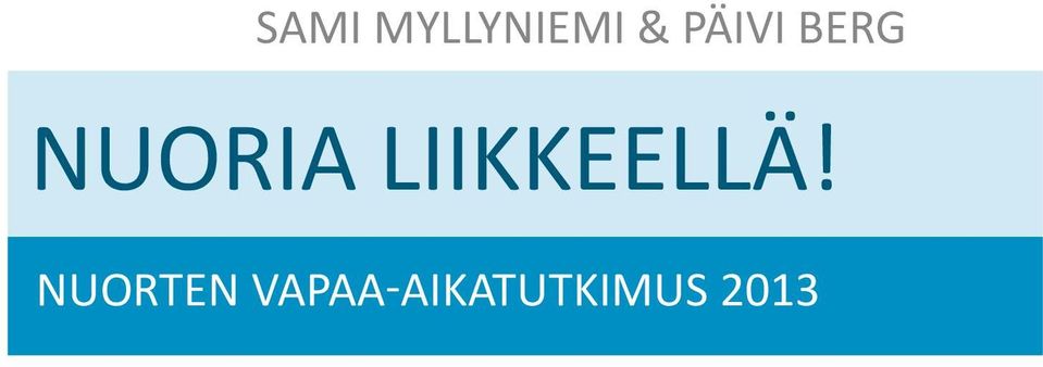 liikkeellä!