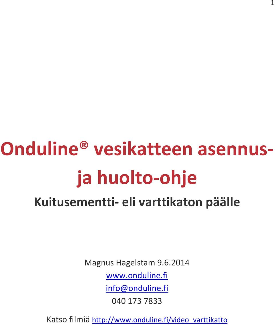 Hagelstam 9.6.2014 www.onduline.fi info@onduline.