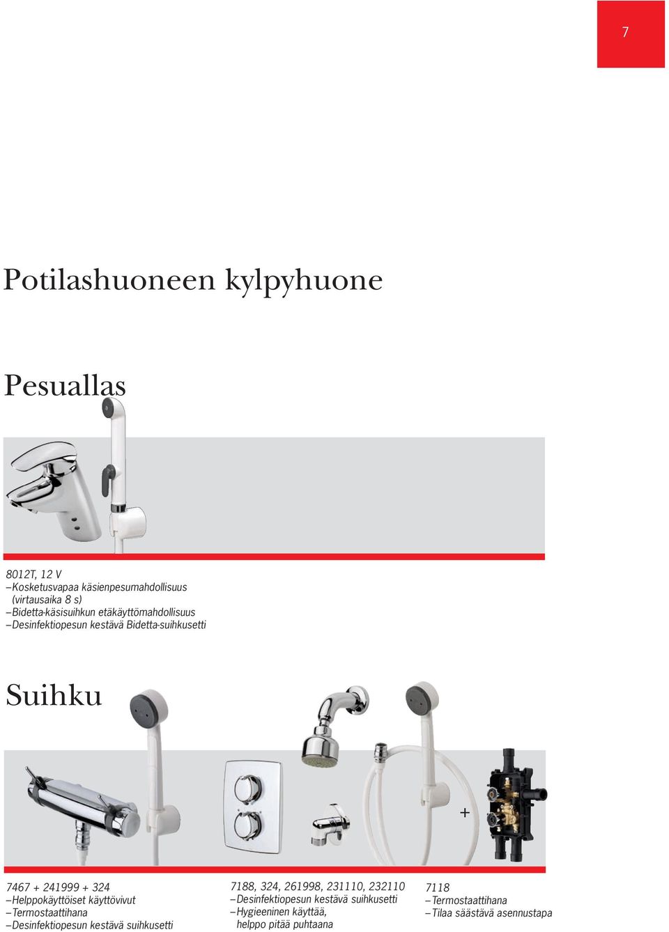 Helppokäyttöiset käyttövivut Termostaattihana Desinfektiopesun kestävä suihkusetti 7188, 324, 261998, 231110, 232110