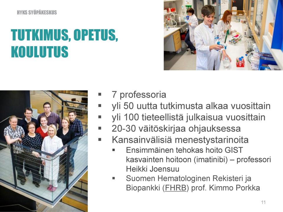 Kansainvälisiä menestystarinoita Ensimmäinen tehokas hoito GIST kasvainten hoitoon