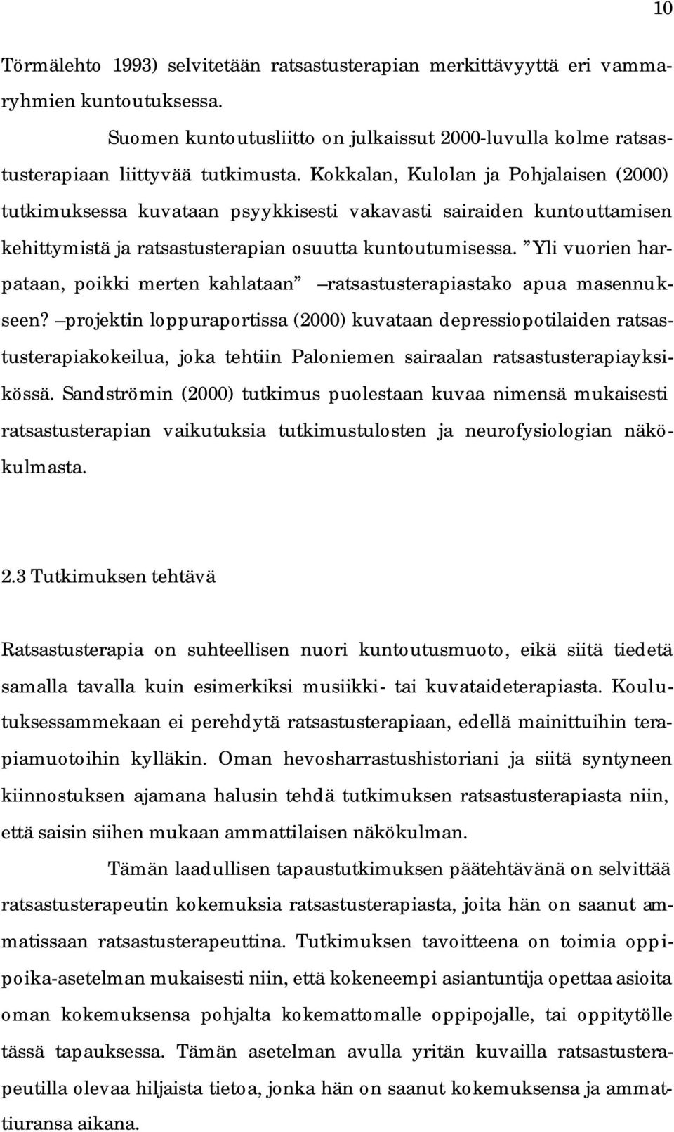 Yli vuorien harpataan, poikki merten kahlataan ratsastusterapiastako apua masennukseen?