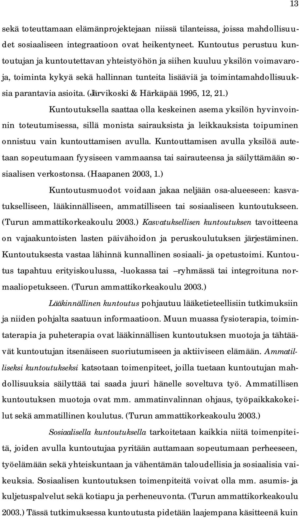 (Järvikoski & Härkäpää 1995, 12, 21.