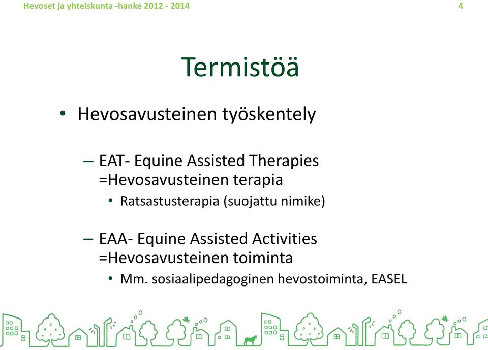 Ratsastusterapia (suojattu nimike) EAA- Equine Assisted Activities