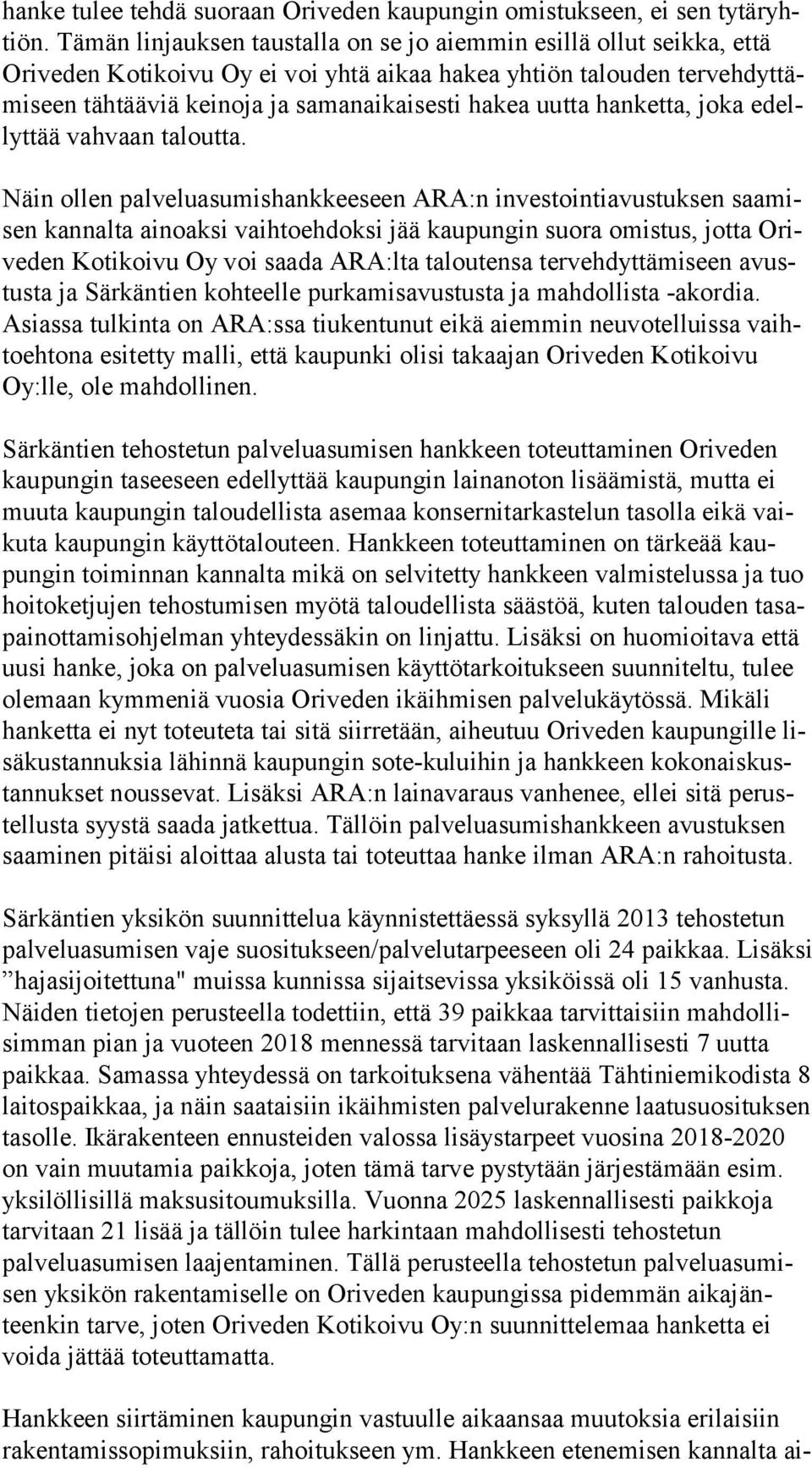 hakea uutta hanketta, joka edellyt tää vahvaan taloutta.