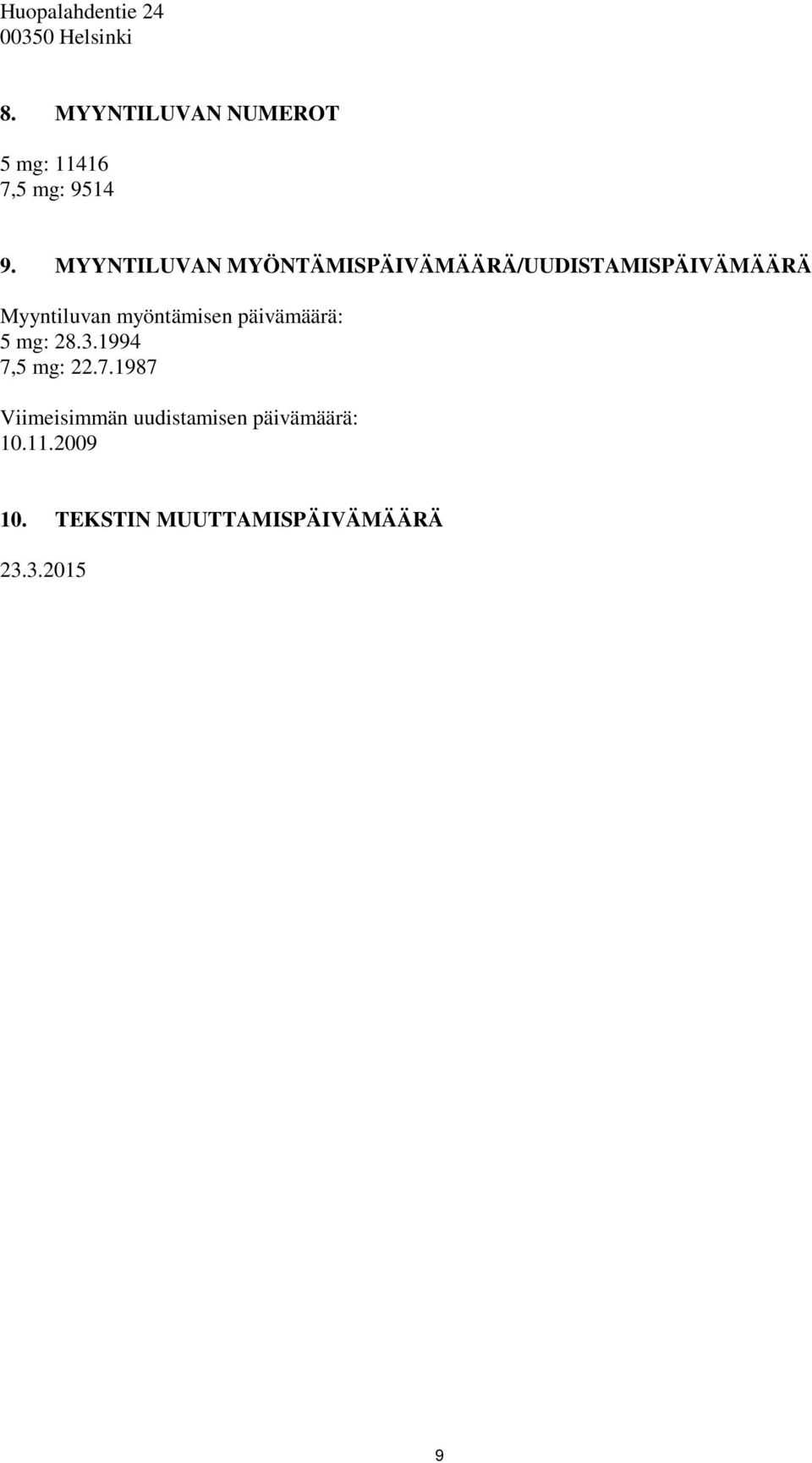 MYYNTILUVAN MYÖNTÄMISPÄIVÄMÄÄRÄ/UUDISTAMISPÄIVÄMÄÄRÄ Myyntiluvan