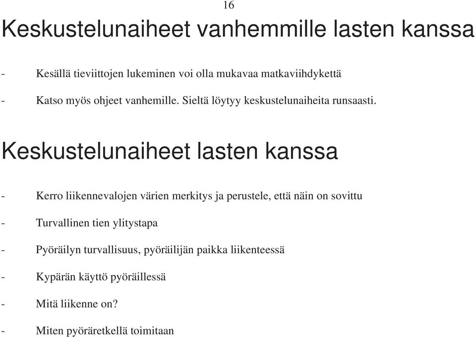 Keskustelunaiheet lasten kanssa - Kerro liikennevalojen värien merkitys ja perustele, että näin on sovittu -