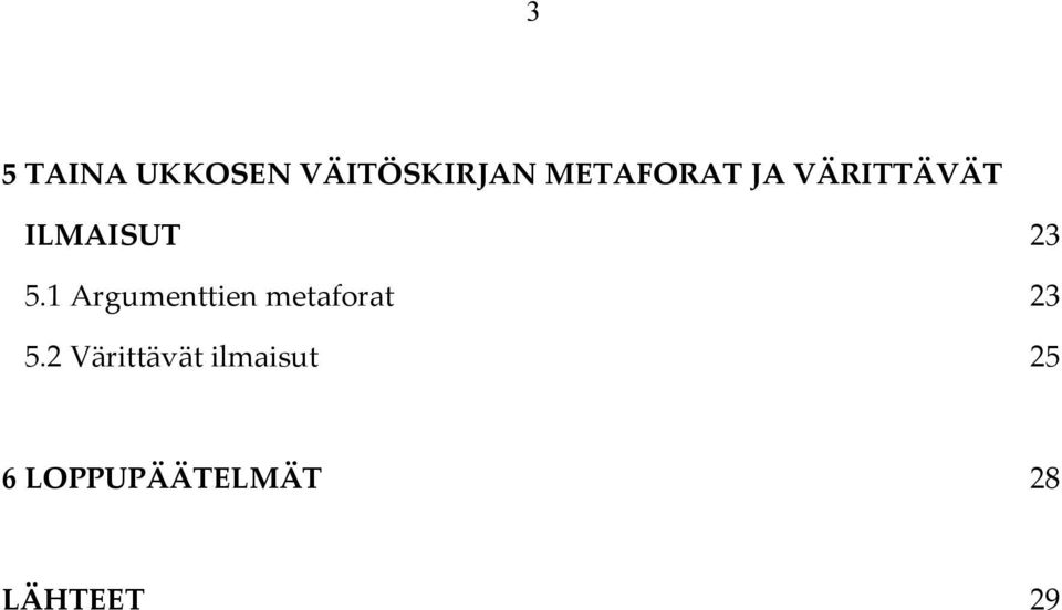 1 Argumenttien metaforat 23 5.