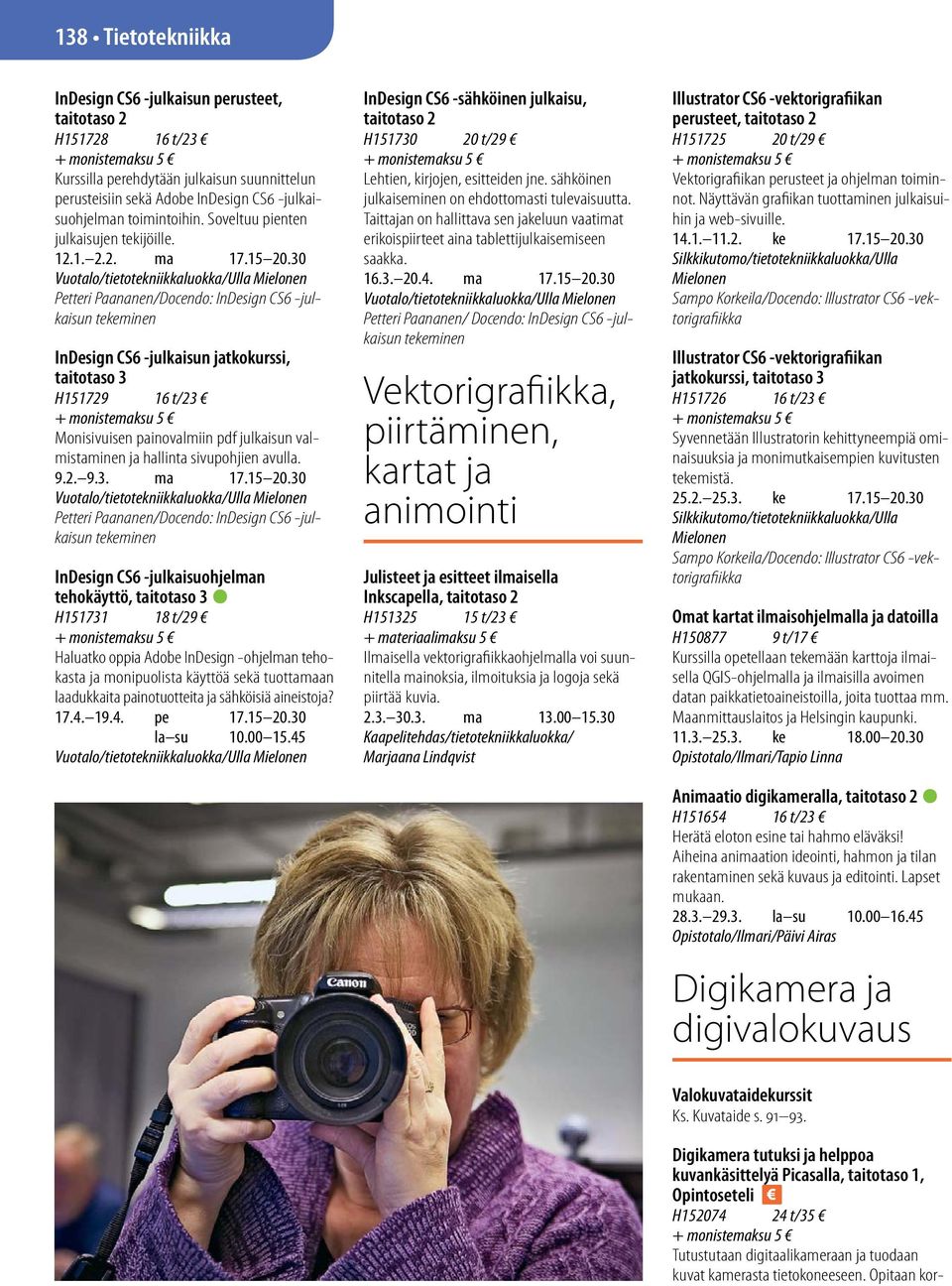 30 Petteri Paananen/Docendo: InDesign CS6 -julkaisun tekeminen InDesign CS6 -julkaisun jatkokurssi, H151729 16 t/23 Monisivuisen painovalmiin pdf julkaisun valmistaminen ja hallinta sivupohjien