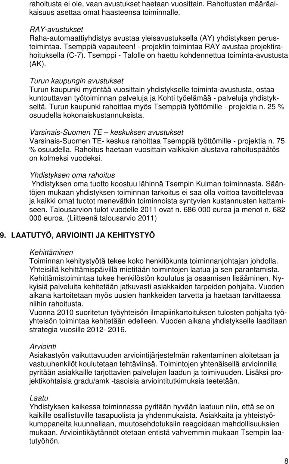 Tsemppi - Talolle on haettu kohdennettua toiminta-avustusta (AK).