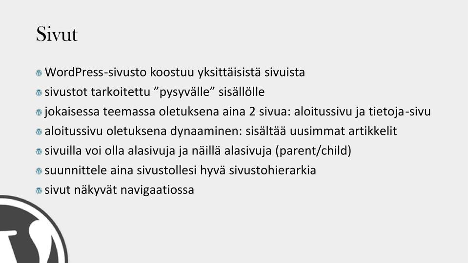 aloitussivu oletuksena dynaaminen: sisältää uusimmat artikkelit sivuilla voi olla alasivuja