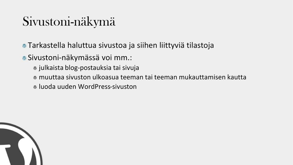 : julkaista blog-postauksia tai sivuja muuttaa sivuston