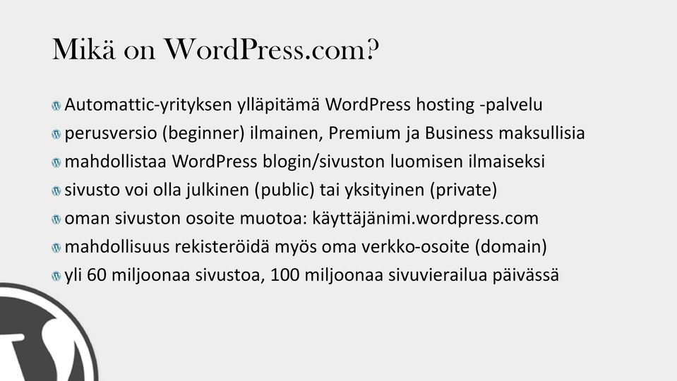Business maksullisia mahdollistaa WordPress blogin/sivuston luomisen ilmaiseksi sivusto voi olla julkinen