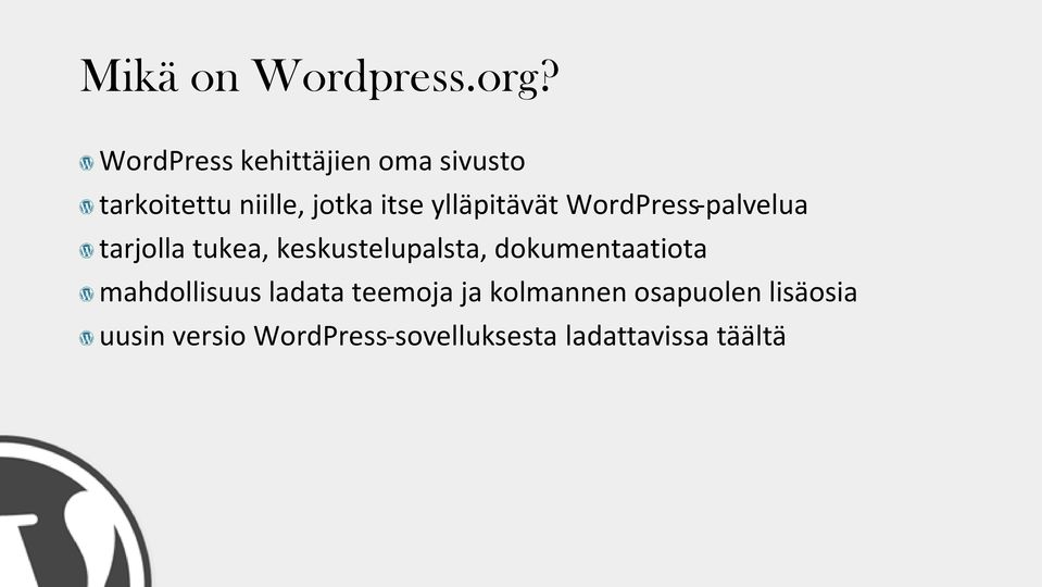 ylläpitävät WordPress-palvelua tarjolla tukea, keskustelupalsta,