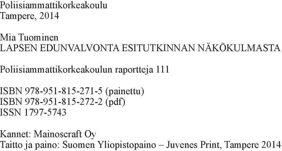 978-951-815-271-5 (painettu) ISBN 978-951-815-272-2 (pdf) ISSN 1797-5743