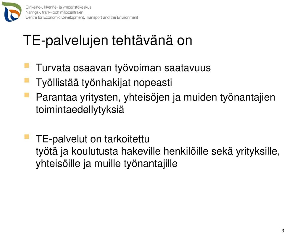 työnantajien toimintaedellytyksiä TE-palvelut on tarkoitettu työtä ja