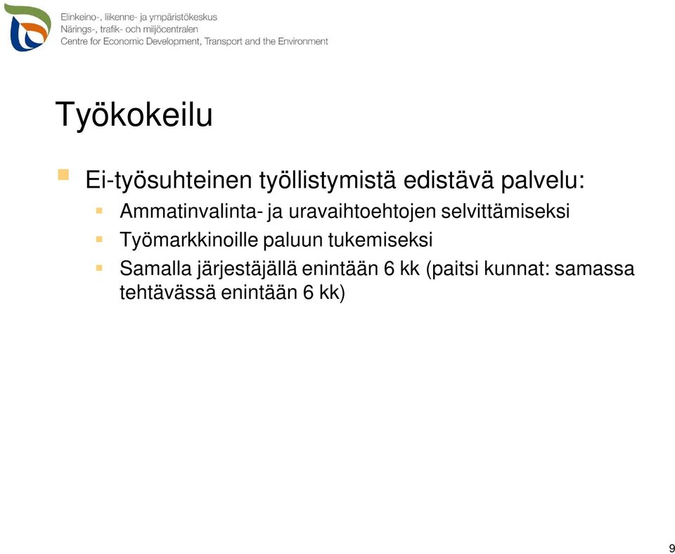 selvittämiseksi Työmarkkinoille paluun tukemiseksi Samalla