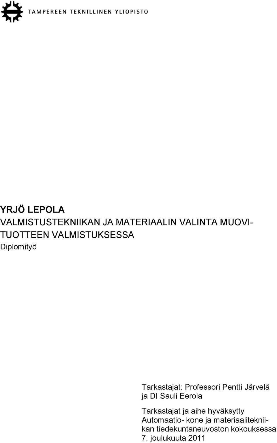 Järvelä ja DI Sauli Eerola Tarkastajat ja aihe hyväksytty