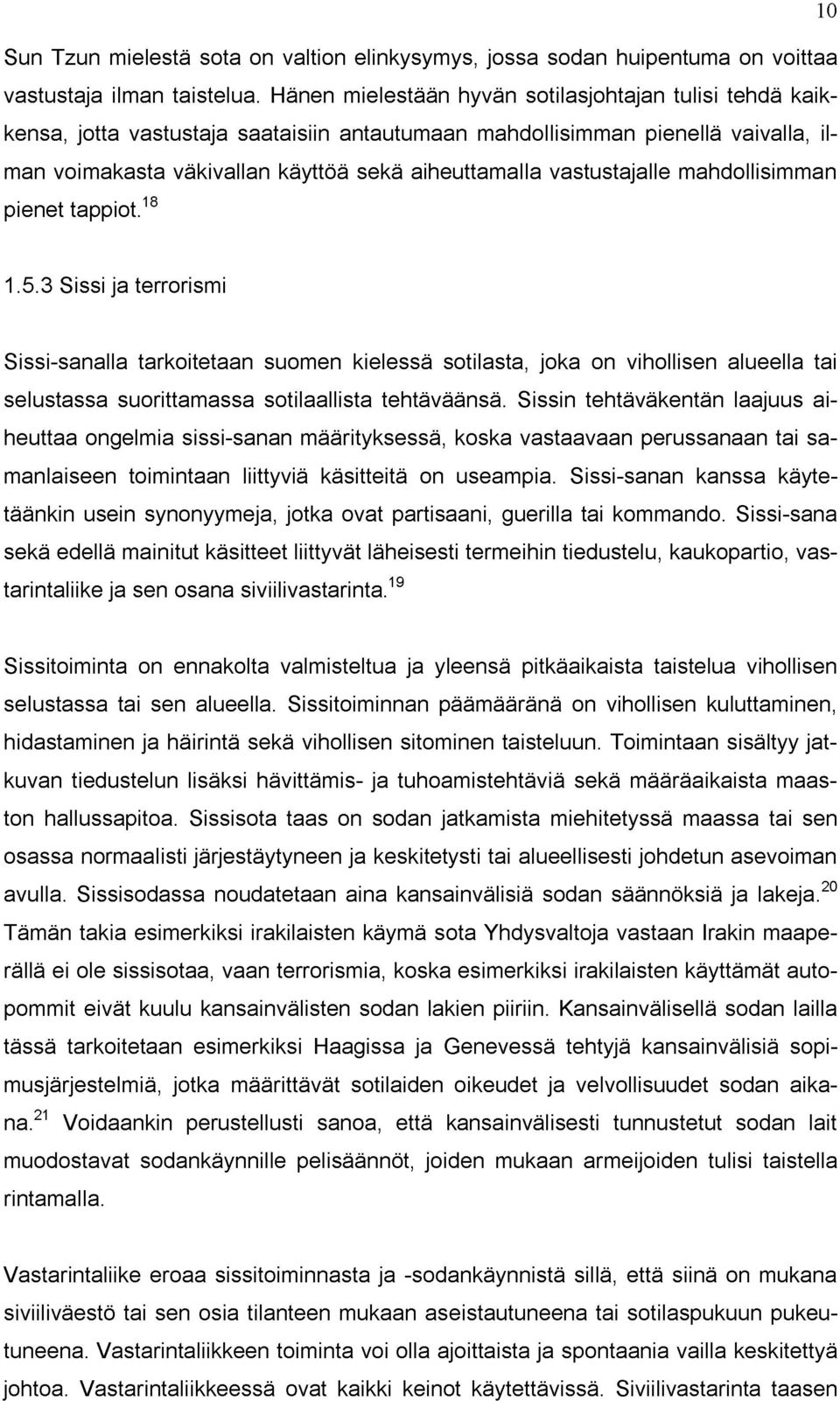 vastustajalle mahdollisimman pienet tappiot. 18 1.5.