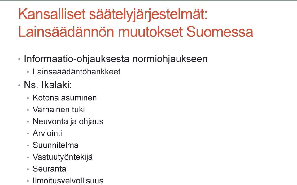 Lainsaäädäntöhankkeet Ns.