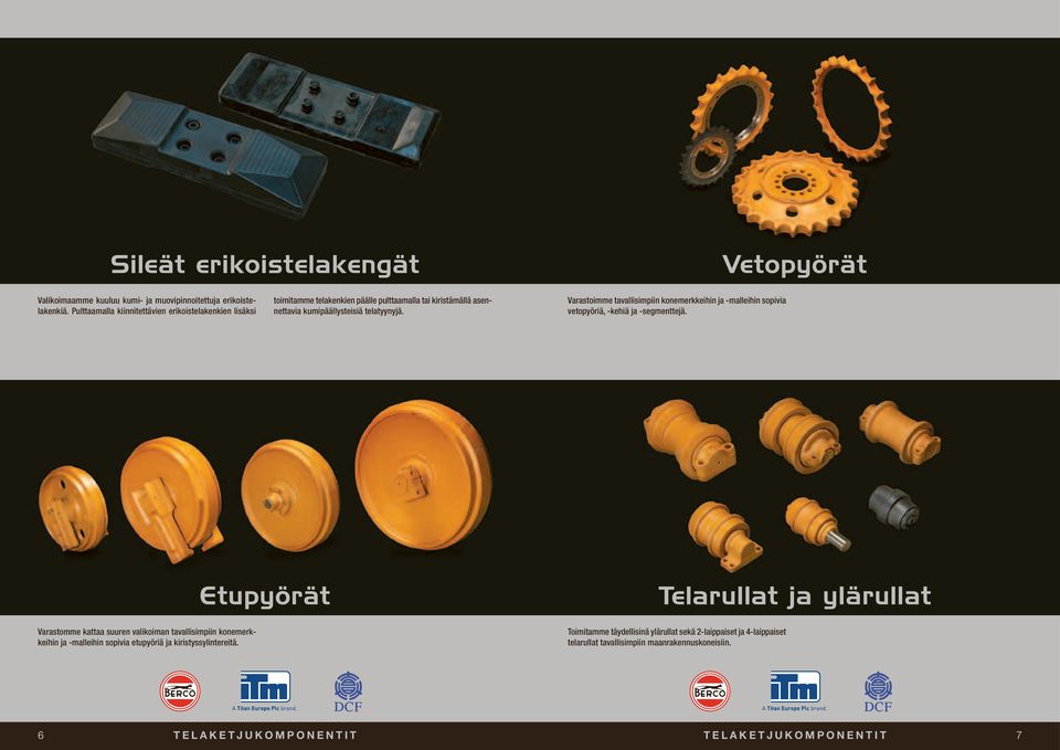 Varastoimme tavallisimpiin konemerkkeihin ja -malleihin sopivia vetopyöriä, -kehiä ja -segmenttejä.