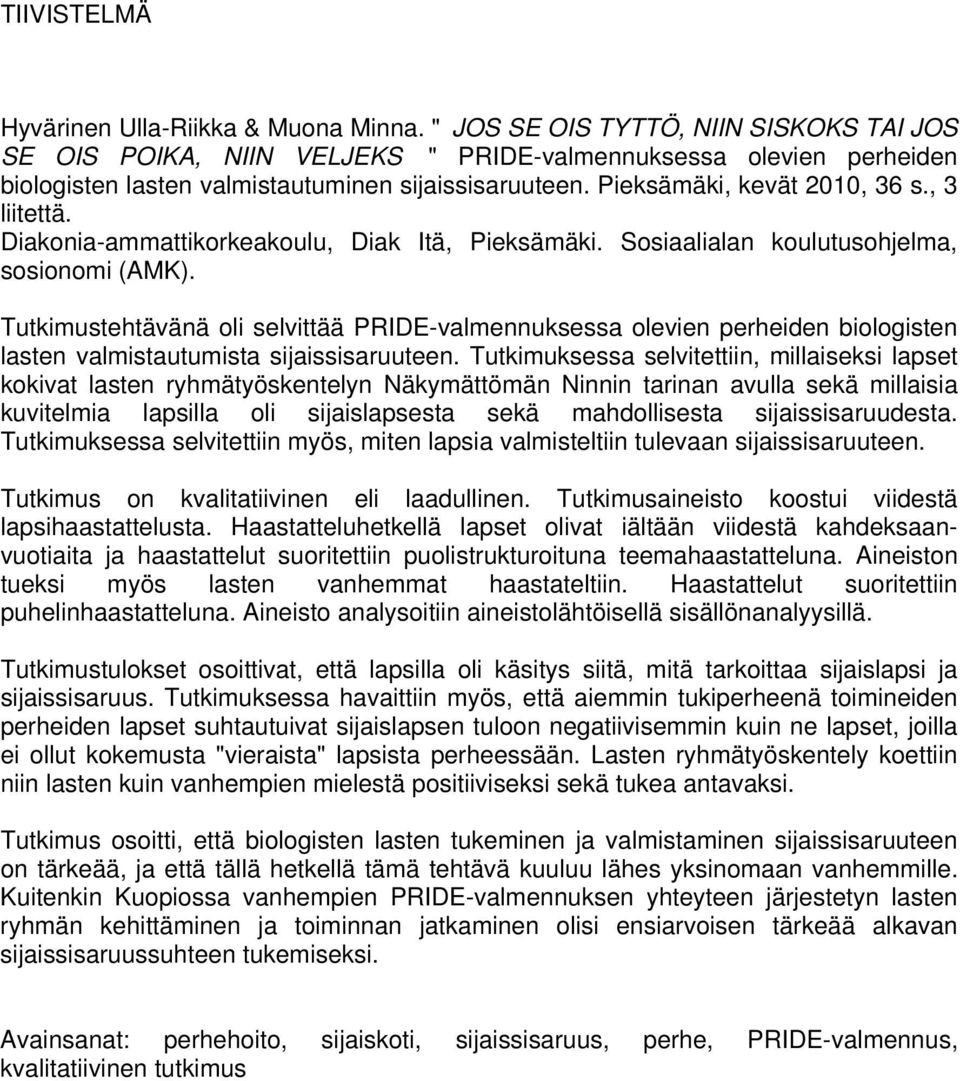 , 3 liitettä. Diakonia-ammattikorkeakoulu, Diak Itä, Pieksämäki. Sosiaalialan koulutusohjelma, sosionomi (AMK).