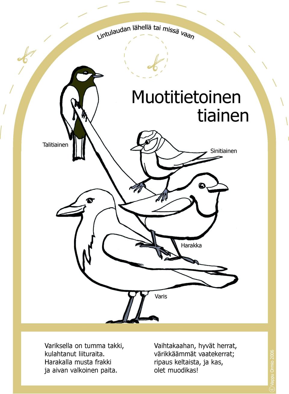 Harakalla musta frakki ja aivan valkoinen paita.