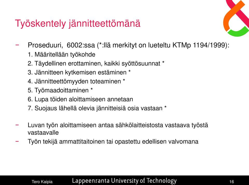 Työmaadoittaminen * 6. Lupa töiden aloittamiseen annetaan 7.