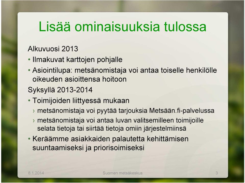 pyytää tarjouksia Metsään.