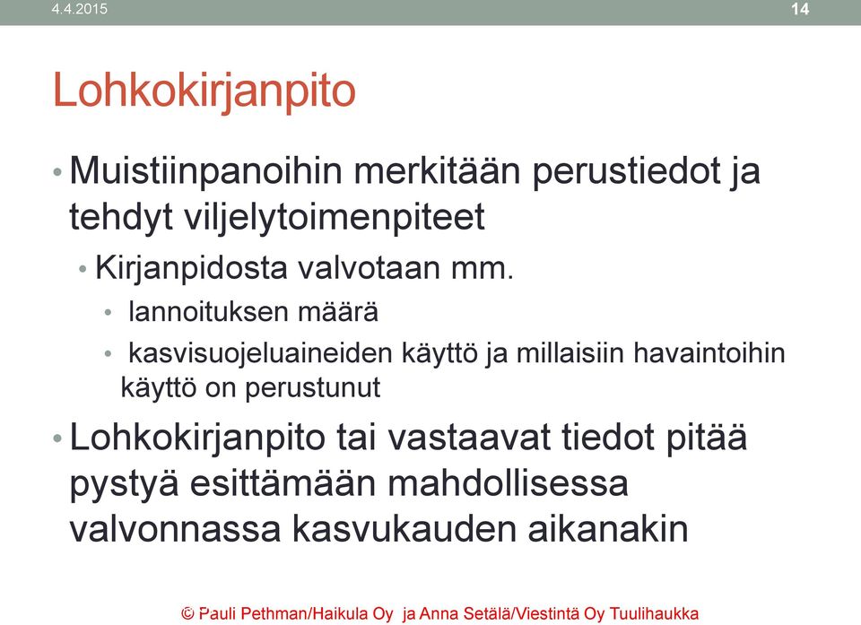 lannoituksen määrä kasvisuojeluaineiden käyttö ja millaisiin havaintoihin käyttö on