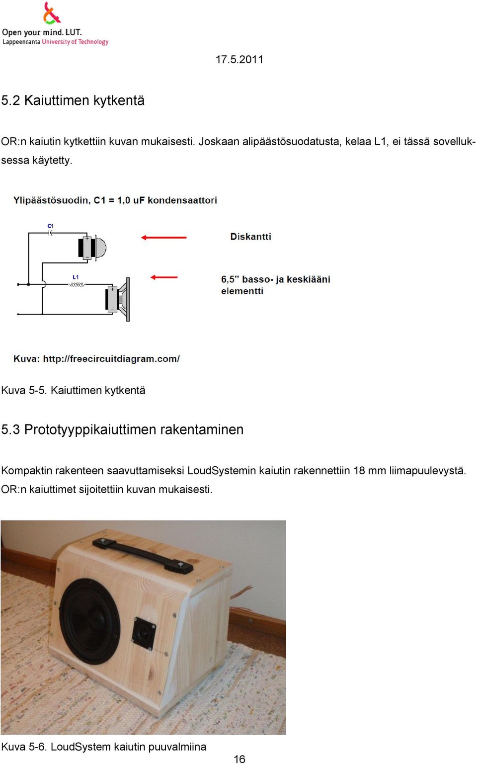 Kaiuttimen kytkentä 5.