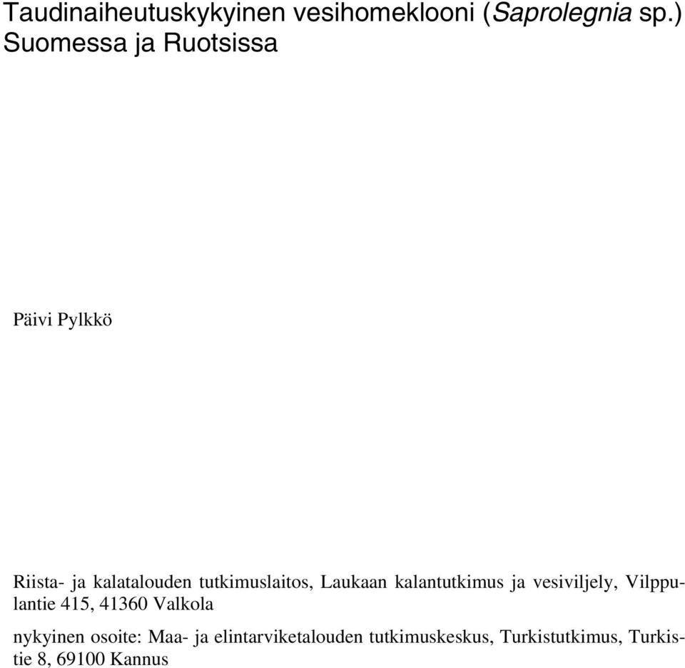 tutkimuslaitos, Laukaan kalantutkimus ja vesiviljely, Vilppulantie 415,