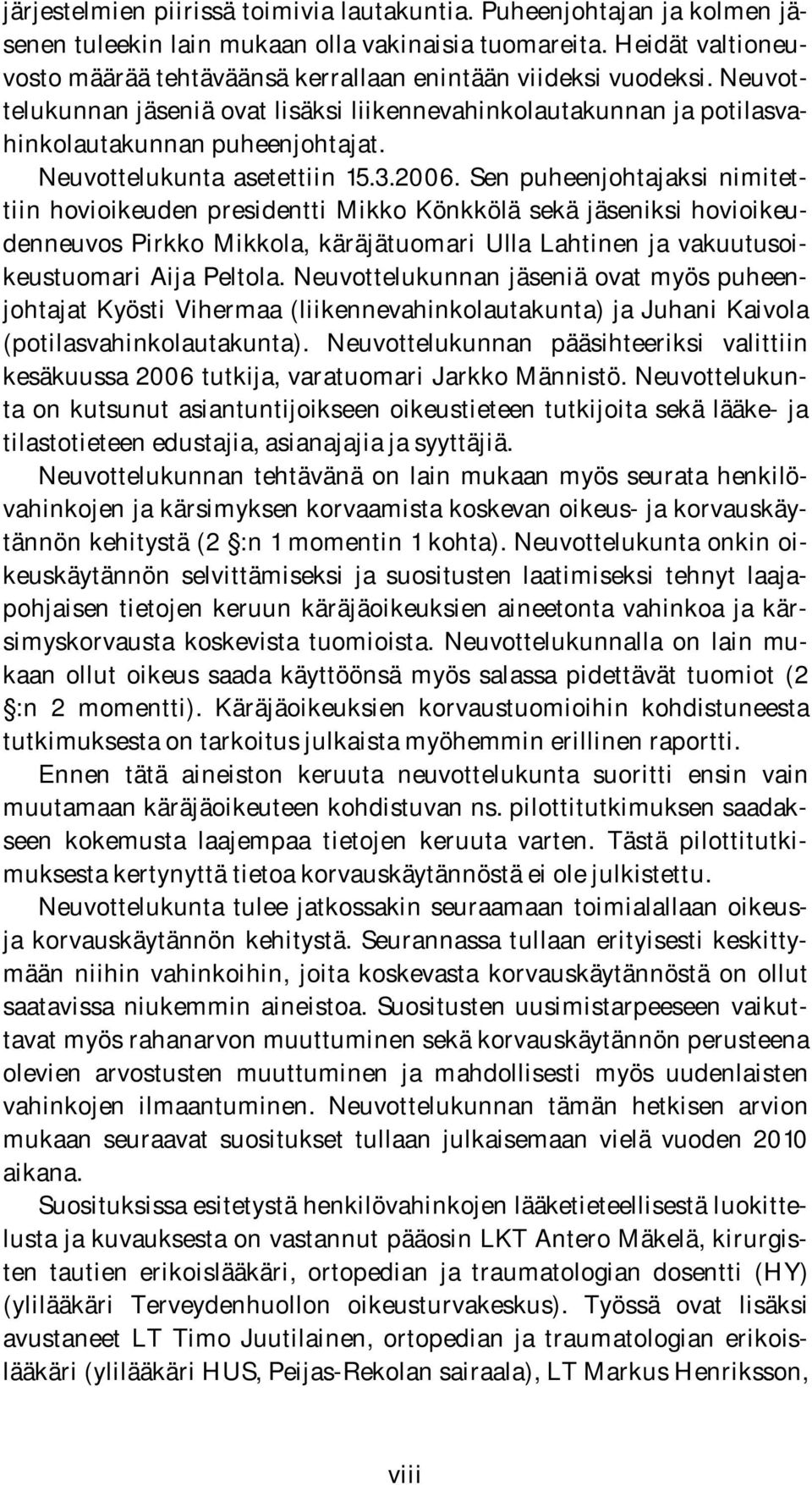 Neuvottelukunta asetettiin 15.3.2006.