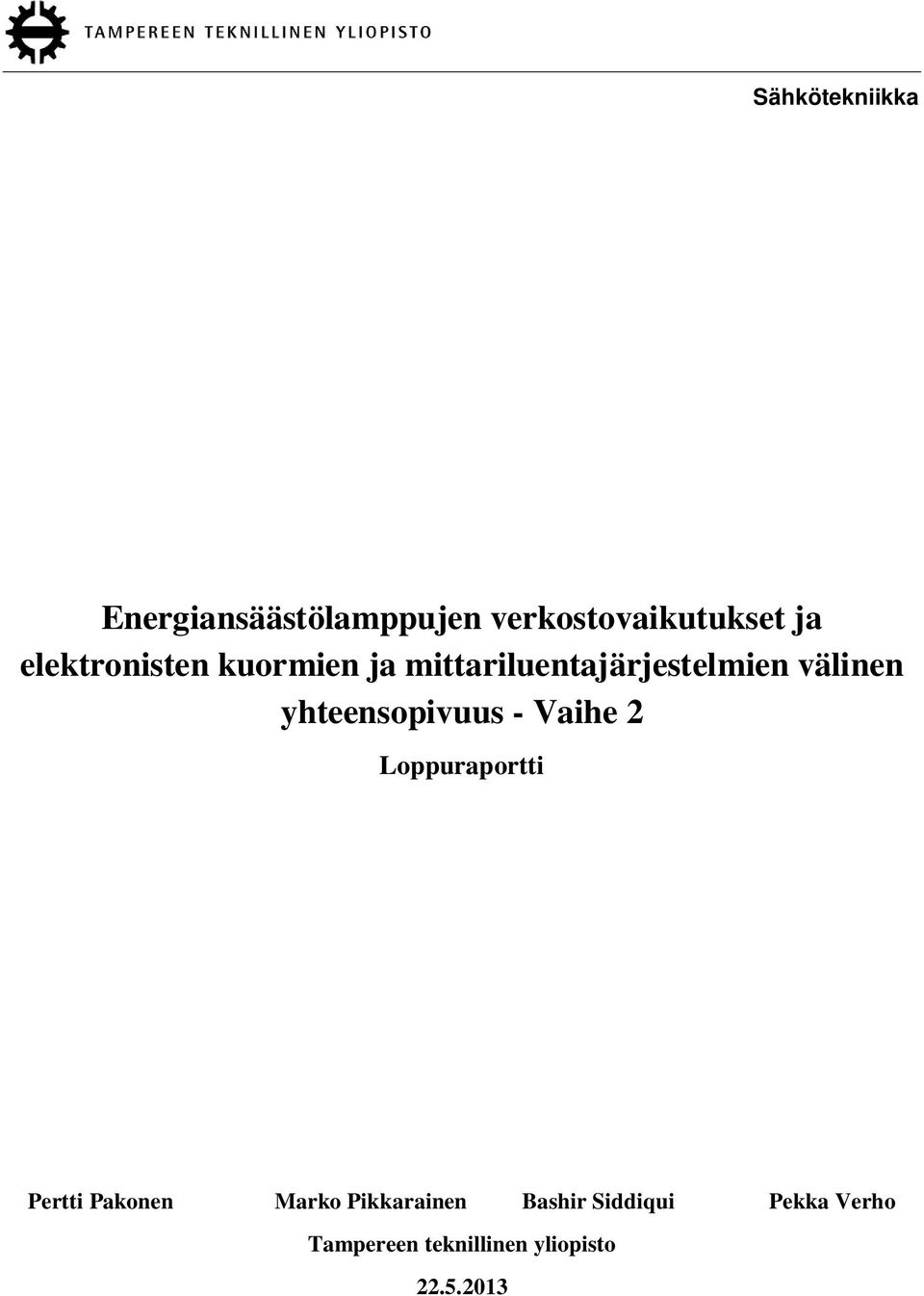 yhteensopivuus - Vaihe 2 Loppuraportti Pertti Pakonen Marko