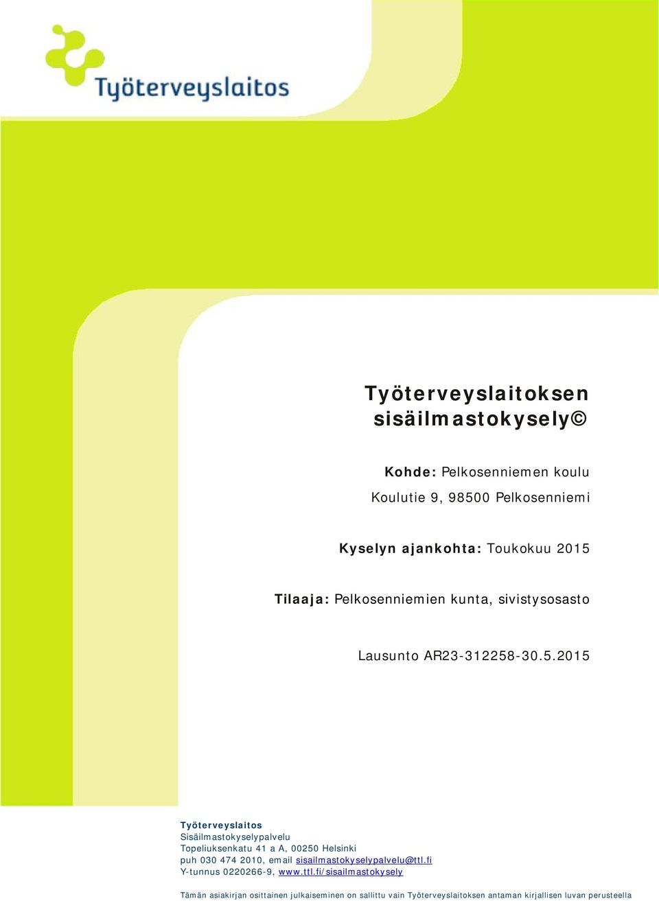 sivistysosasto Työterveyslaitos Sisäilmastokyselypalvelu Topeliuksenkatu 41 a A, 00250