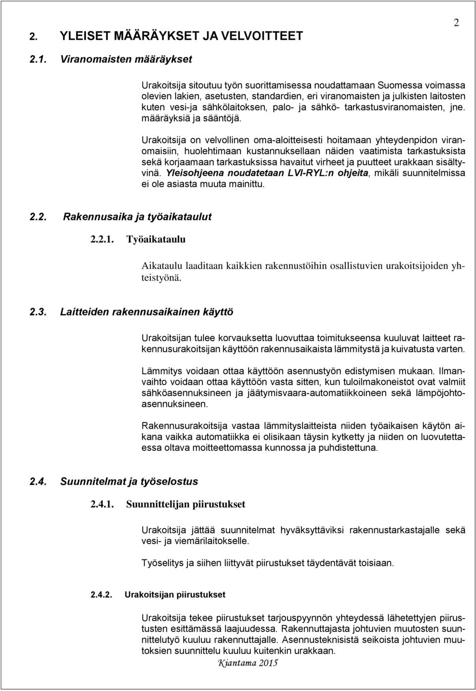 sähkölaitoksen, palo- ja sähkö- tarkastusviranomaisten, jne. määräyksiä ja sääntöjä.