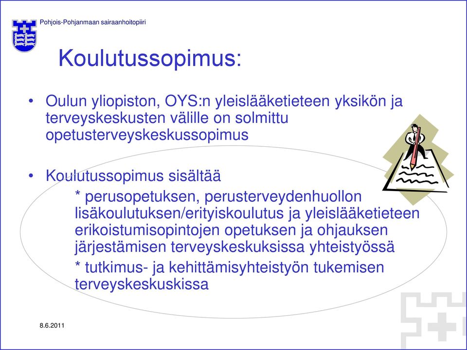 lisäkoulutuksen/erityiskoulutus ja yleislääketieteen erikoistumisopintojen opetuksen ja ohjauksen