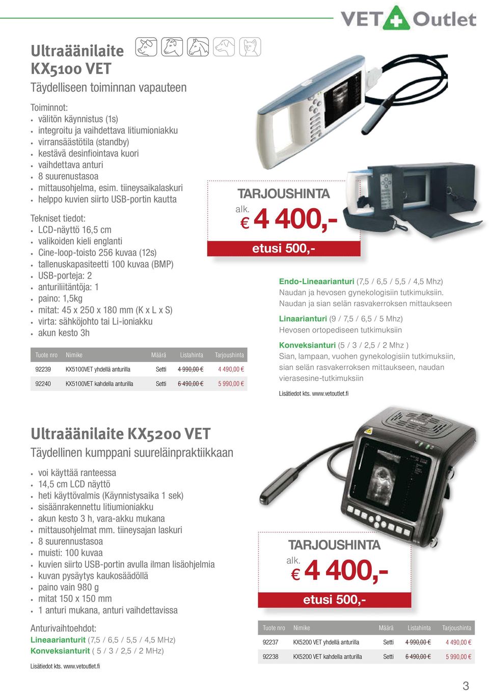 tiineysaikalaskuri helppo kuvien siirto USB-portin kautta Tekniset tiedot: LCD-näyttö 16,5 cm valikoiden kieli englanti Cine-loop-toisto 256 kuvaa (12s) tallenuskapasiteetti 100 kuvaa (BMP)