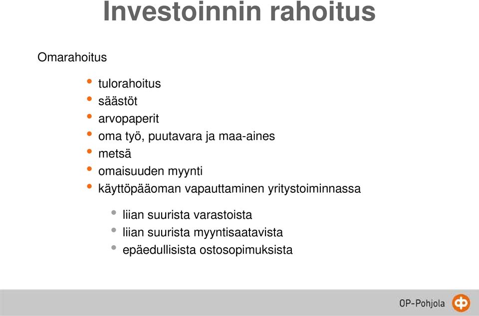 myynti käyttöpääoman vapauttaminen yritystoiminnassa liian