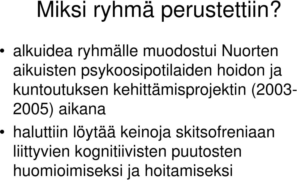 hoidon ja kuntoutuksen kehittämisprojektin (2003-2005) aikana