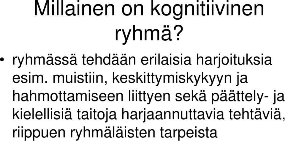 muistiin, keskittymiskykyyn ja hahmottamiseen liittyen