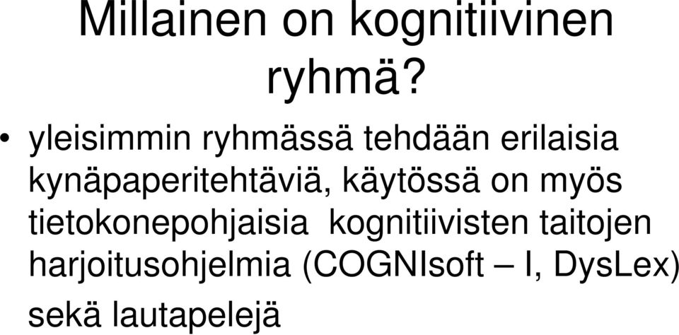 kynäpaperitehtäviä, käytössä on myös