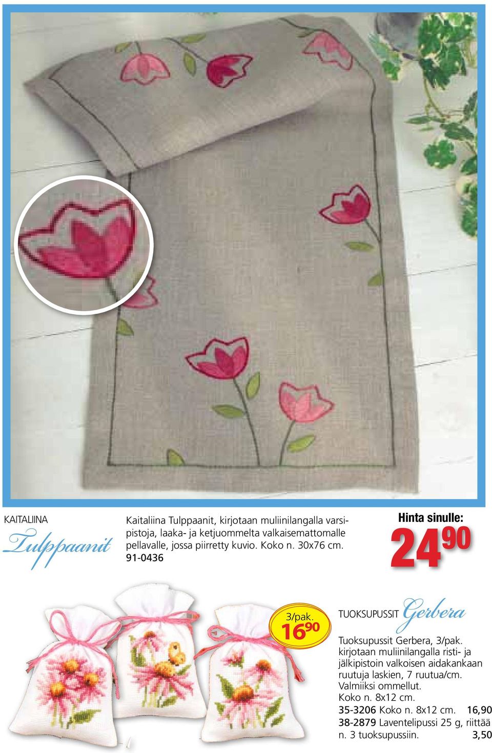 16 90 Hinta sinulle: 24 90 tuoksupussit Gerbera Tuoksupussit Gerbera, 3/pak.