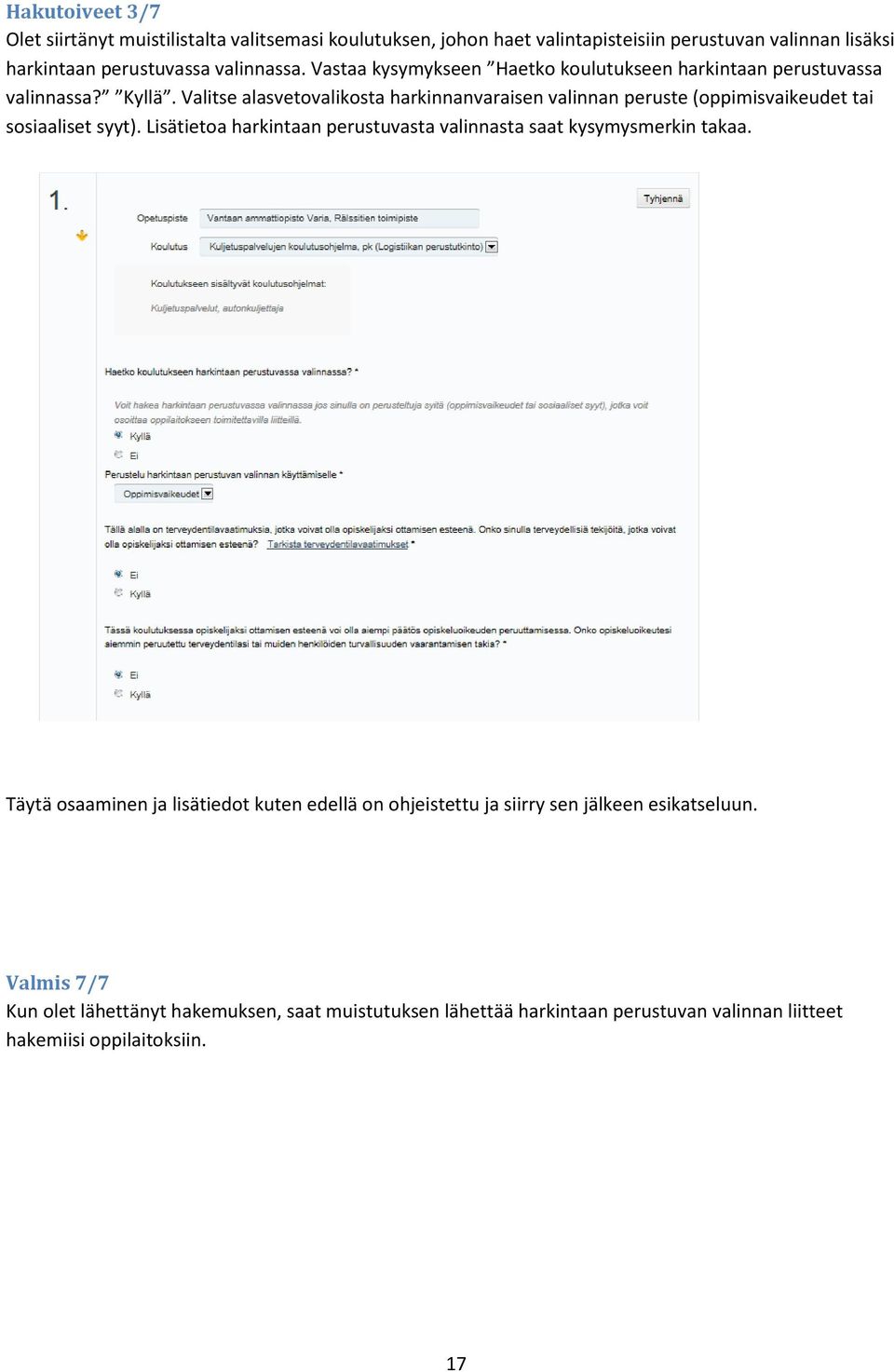 Valitse alasvetovalikosta harkinnanvaraisen valinnan peruste (oppimisvaikeudet tai sosiaaliset syyt).