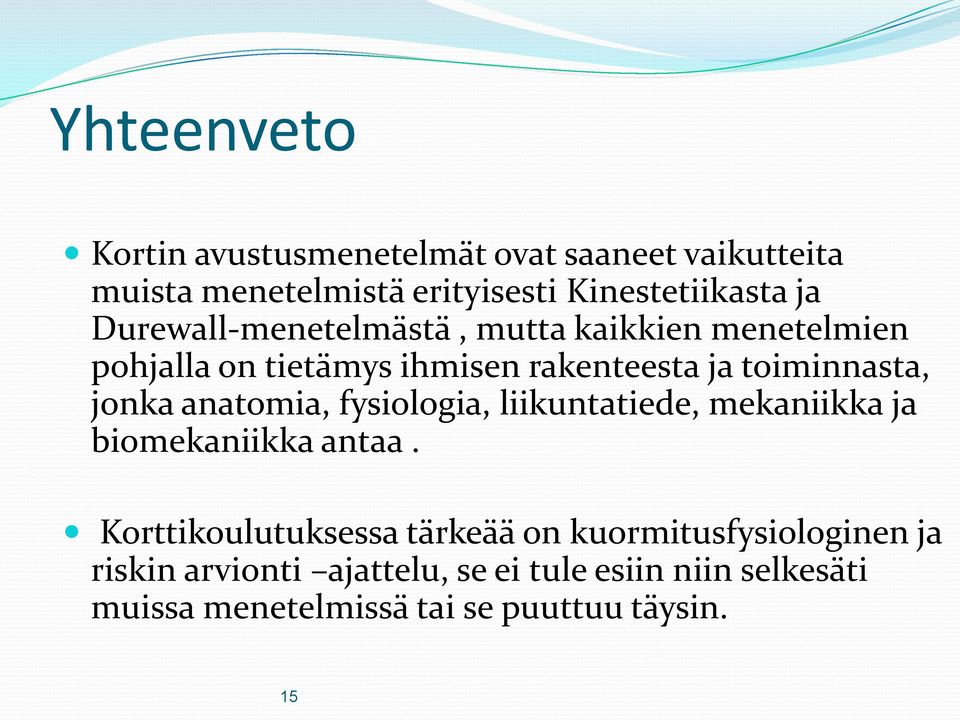 anatomia, fysiologia, liikuntatiede, mekaniikka ja biomekaniikka antaa.