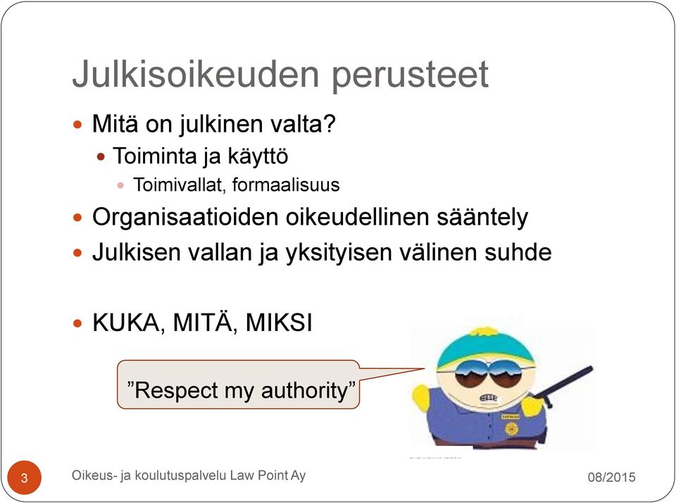 Organisaatioiden oikeudellinen sääntely Julkisen