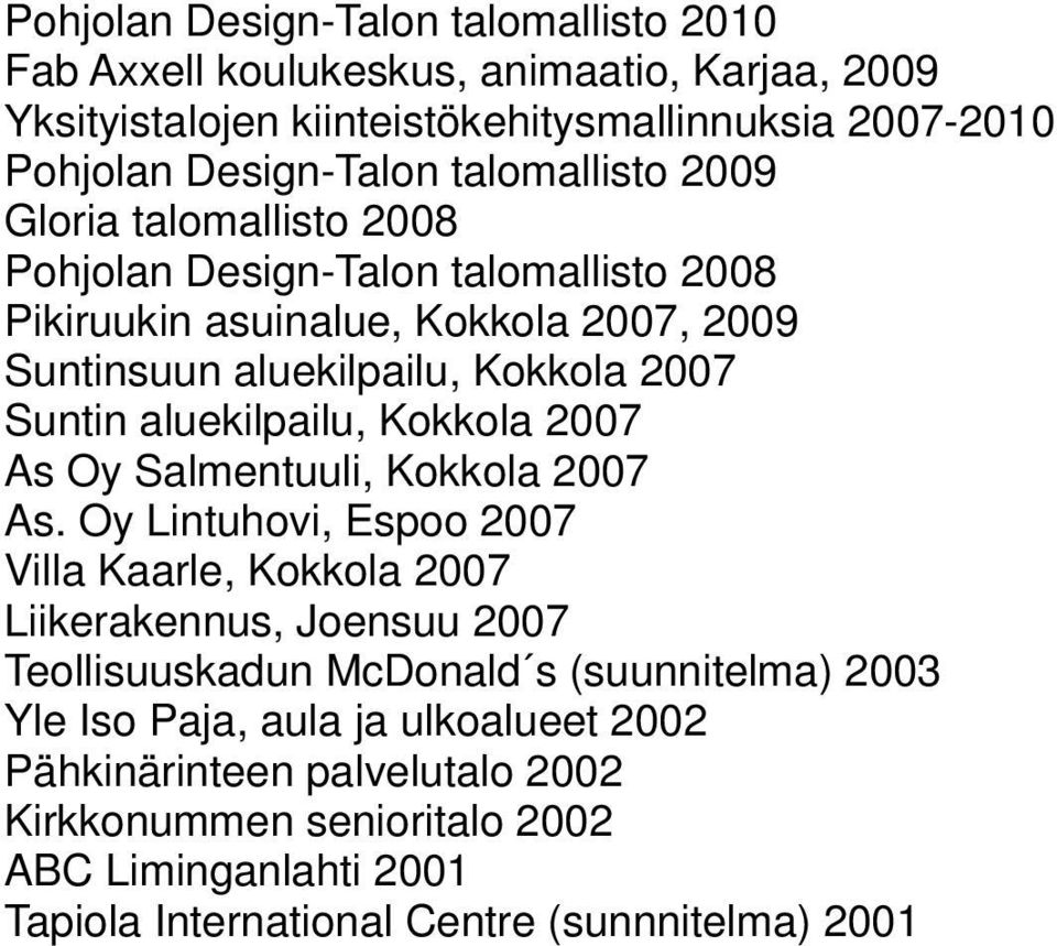 aluekilpailu, Kokkola 2007 As Oy Salmentuuli, Kokkola 2007 As.