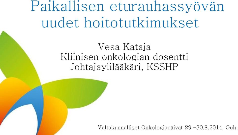 onkologian dosentti Johtajaylilääkäri,